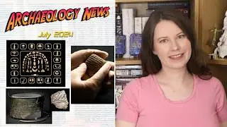 Sutton Hoo bucket | Egyptian Gold Tomb | Cuneiform Shopping List - Archaeology News: July 2024