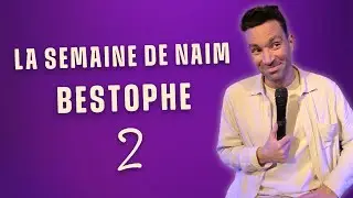 Bestophe 2 - La semaine de Naïm