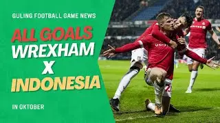 KOMPILASI ALL GOALS WREXHAM IN OKTOBER 🔥🔥🔥| WREXHAM X INDONESIA CAREER MODE