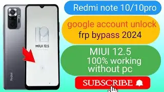 Redmi note 10/note 10pro frp bypass MIUI 12.5 google account lock  without computer 2024.