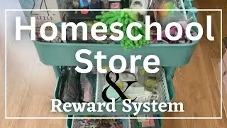 How We Implement Our Homeschool Store | Rewards System