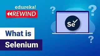 What is Selenium  | Selenium Web driver Basics |  Selenium Training | Edureka Rewind  - 1