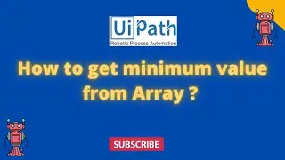 UiPath RPA - How to get minimum value from Array ?  || Arrays