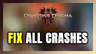 How to FIX Dragon's Dogma 2 Crashing, Freezing, Not Launching, Stuck & Black Screen