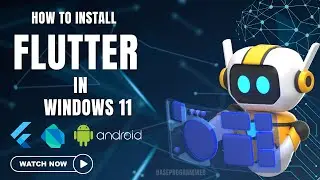 How to Install Flutter on Windows 11 | Complete Setup Guide in 2025