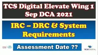 IRC DRC and System Requirements for DCA SEP 2021 | TCS DCA 2021 |