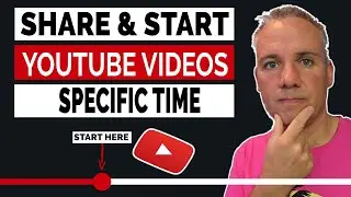 How to start and share a YouTube video to Start at a specific time