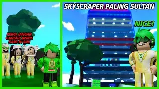 Aku Buktikan Ke Mereka Bahwa Aku Bisa Bangun Skyscraper Penghasil Uang & Senjata Terbesar