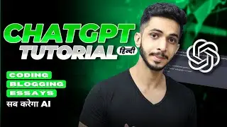 ChatGPT Tutorial in Hindi For Beginners 🔥  ChatGPT कैसे Use करें? 🤔