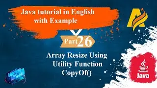 Java Tutorial Part26 | Array Resize Using Utility Method CopyOf()