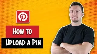 How to Upload a Pin on Pinterest