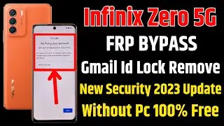Infinix Zero 5G FRP Bypass 👉 Latest Android 12 Security Update 👉 Remove Gmail Lock 🖥️ Without PC ...