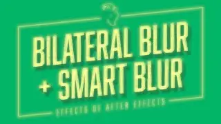 Bilateral Blur + Smart Blur | Effects of After Effects