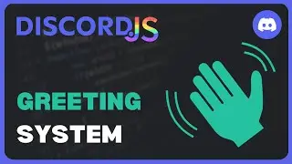 Greeting System | Discord.js V14 Revamped | #25