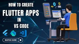 How to Create Flutter Apps in VS Code | Complete Setup & Tutorial (2025)