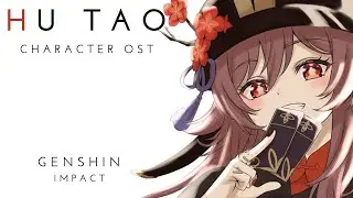 Hu Tao Character OST - Genshin Impact