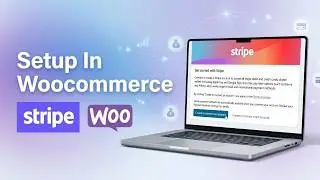 How To Setup Stripe Payment In Woocommerce - (2026 Guide)