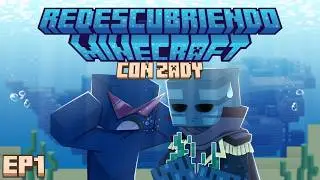 ENTONCES NO ERES TAN BUENO - Redescubriendo Minecraft con ZadyOne Ep1