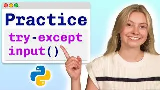 [Practice Problems] Python User Input / Error Handling - Visually Explained