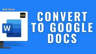 HOW TO CONVERT WORD DOCUMENT TO GOOGLE DOCS