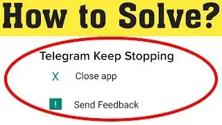 How To Fix Telegram Keeps Stopping Error Android Mobile