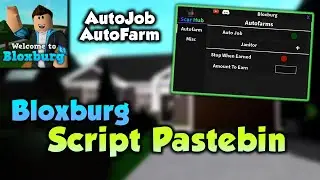 Bloxburg Script Pastebin | Bloxburg Script Hack/GUI | Autofarm, AutoJob, MISC | Roblox