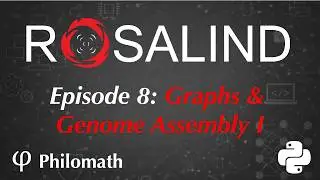 Rosalind Problem Solving in Python: Episode 8 - Graphs and Genome Assembly I