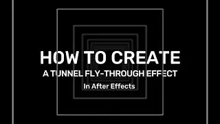 How To Create A Cool Tunnel Fly-through Effect In After Effects