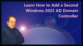 Learn How to Add a Second Windows 2022 AD Domain Controller