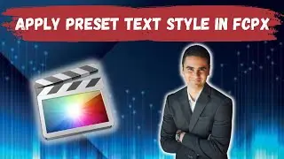 How To Apply Preset Text Styles To Titles In Final Cut Pro
