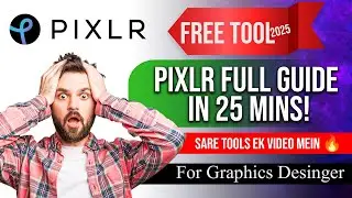Design Anything, Anytime – Free Tools for Graphic Design 🔥 | Pixlr Editor Full Tutorial in 1 Video!