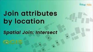 How to join attributes by location in QGIS? | Intersect | Spatial Join | Map Adda