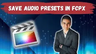How To Save An Audio Effects Preset In Final Cut Pro