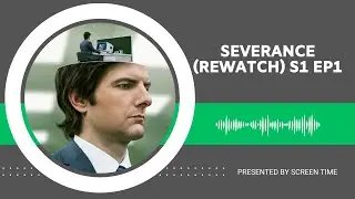 Severance (Rewatch) S1 EP1