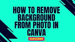 How to Remove Background from Photo in Canva - Easy Step-by-Step Tutorial