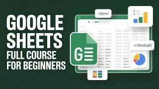 Google Sheets Full Course for Beginners 🚀 | Learn Spreadsheets Step-by-Step 📈
