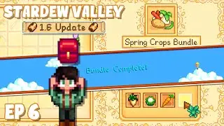 BUNDLES & BACKPACK! - EP 6 (Stardew Valley 1.6 Let's Play)