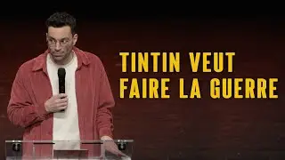Tintin veut faire la guerre - La semaine de Naïm