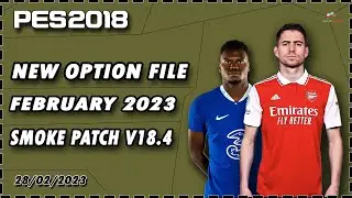 New Option File February 2023 Smoke Patch V18.4 Pes 2018 ⭐