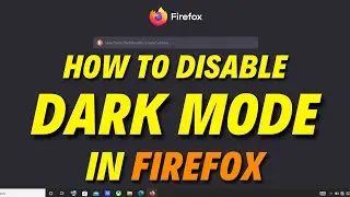How To Disable Dark Mode In Firefox