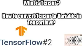 What is Tensor | How to convert Tensor to Variable in Tensorflow. | Tensorflow#2  #hindi #Tensorflow