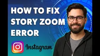 How To Fix Instagram Story Zoom Error [2026 Guide]