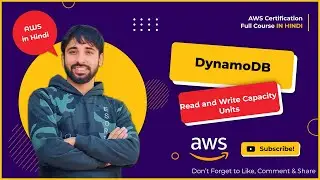 AWS Tutorials - 147 - Amazon DynamoDB - Read and Write Capacity Units DynamoDB - (In Hindi)