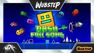 ♪ MDK - DASH (GEOMETRY DASH FULL THEME) ♪ [MIX]