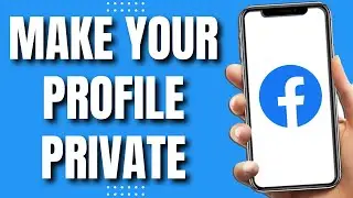 How to Make Your Facebook Profile Private (Quickly 2023)