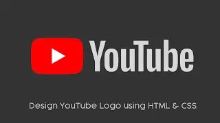 CSS YouTube Logo | How to Design YouTube Logo Using HTML & CSS