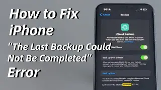 How to Fix “The Last Backup Could Not Be Completed” Error on All iPhone Models