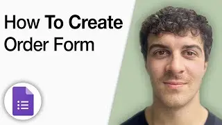 How to Create Order Form in Google Forms [2025 Full Guide]