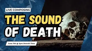 How to Score Death & Decay | Live Lesson (Q/A)