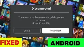 How To Fix Roblox Error Code 260 In Android